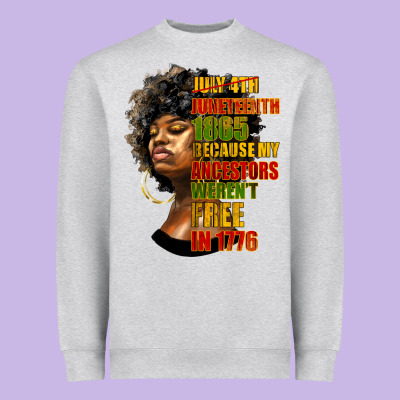 Juneteenth 1885 Because My Ancestors Weren't Free In 1776 Black Woman Heavyweight Sweatshirt Designed By Hra Design Shop