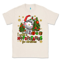 Natural i want a hippopotamus for christmas Classic Tee - AdoDesignShop