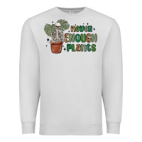 Dove Grey never enough plants Premium Sweatshirt - MaliasSmallBusiness