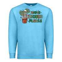 Ocean Blue never enough plants Premium Sweatshirt - MaliasSmallBusiness