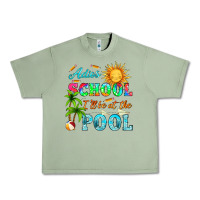 Oil Green adios school i ll be at the pool Urban Heavy Tee - HRA Design Shop