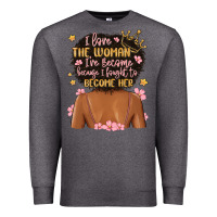 Charcoal Heather i love the woman i've become because i fought to b Premium Sweatshirt - MaliasSmallBusiness