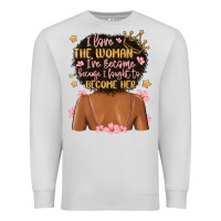 Dove Grey i love the woman i've become because i fought to b Premium Sweatshirt - MaliasSmallBusiness