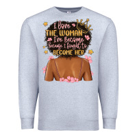 Heather Grey i love the woman i've become because i fought to b Premium Sweatshirt - MaliasSmallBusiness