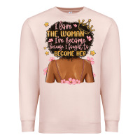 Pale Pink i love the woman i've become because i fought to b Premium Sweatshirt - MaliasSmallBusiness