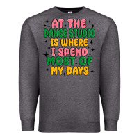 Charcoal Heather at the dance studio is where i spend  most of my d Premium Sweatshirt - MaliasSmallBusiness