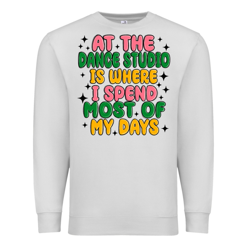 At The Dance Studio Is Where I Spend  Most Of My D Premium Sweatshirt by MaliasSmallBusiness | Teevron