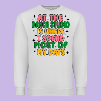 At The Dance Studio Is Where I Spend  Most Of My D Premium Sweatshirt Designed By Maliassmallbusiness
