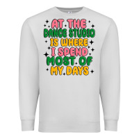 Dove Grey at the dance studio is where i spend  most of my d Premium Sweatshirt - MaliasSmallBusiness