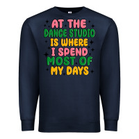 Navy at the dance studio is where i spend  most of my d Premium Sweatshirt - MaliasSmallBusiness