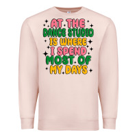 Pale Pink at the dance studio is where i spend  most of my d Premium Sweatshirt - MaliasSmallBusiness