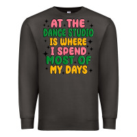 Smoke at the dance studio is where i spend  most of my d Premium Sweatshirt - MaliasSmallBusiness