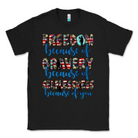 Black freedom because of bravery because of selflessness because of you Classic Tee - JahusDesignShop