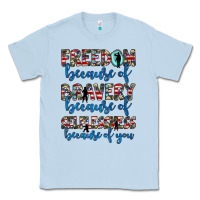 Dusty Blue freedom because of bravery because of selflessness because of you Classic Tee - JahusDesignShop