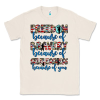 Natural freedom because of bravery because of selflessness because of you Classic Tee - JahusDesignShop