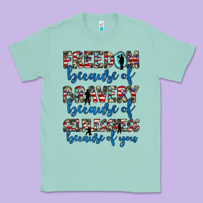 Freedom Because Of Bravery Because Of Selflessness Because Of You Classic Tee Designed By Jahusdesignshop