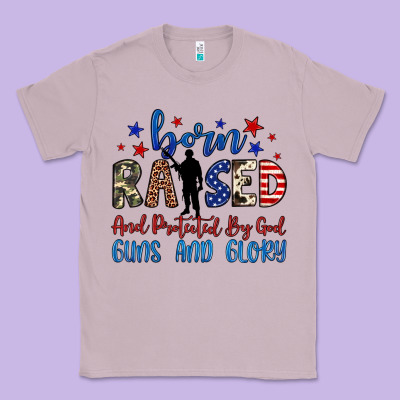 Born Raised And Protected By God Guns And Glory Classic Tee Designed By Jahusdesignshop