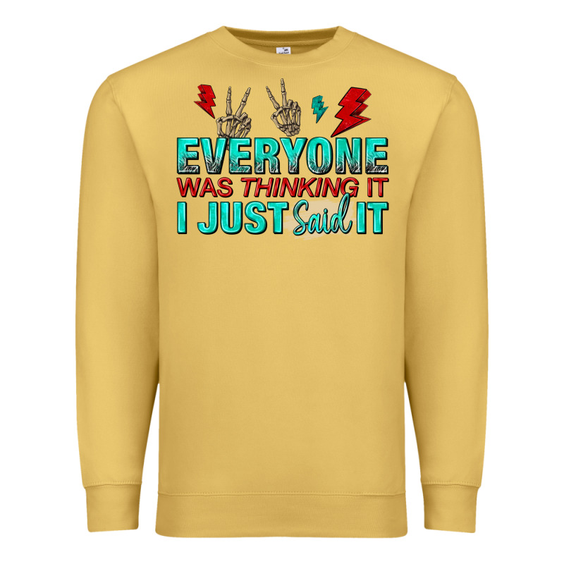 Everyone Was Thinking It I Just Said Premium Sweatshirt by NancyCooperArtShop | Teevron