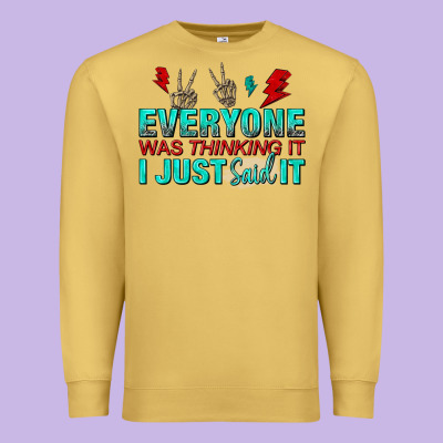 Everyone Was Thinking It I Just Said Premium Sweatshirt Designed By Nancycooperartshop