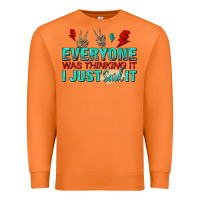 Carrot everyone was thinking it i just said Premium Sweatshirt - NancyCooperArtShop