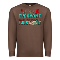 Chestnut everyone was thinking it i just said Premium Sweatshirt - NancyCooperArtShop