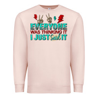 Pale Pink everyone was thinking it i just said Premium Sweatshirt - NancyCooperArtShop