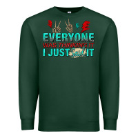 Sports Green everyone was thinking it i just said Premium Sweatshirt - NancyCooperArtShop