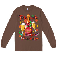 This Calls For Champagne Long Sleeve Tee | Teevron