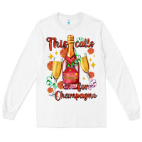 White this calls for champagne Long Sleeve Tee - AdoDesignShop