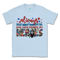 Dusty Blue always remember heroes Classic Tee - JahusDesignShop