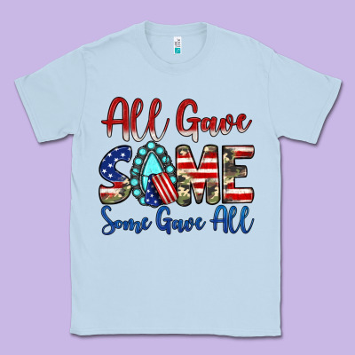All Gave Some Some Gave All Classic Tee Designed By Jahusdesignshop