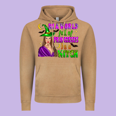 In A World Full Of Princesses Be A Witch Vintage Hoodie Designed By Zillion Design Studio