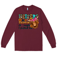 Burgundy heifers be trippin ok maybe i pushed her long hair Long Sleeve Tee - Jasminsmagicworld