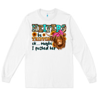 White heifers be trippin ok maybe i pushed her long hair Long Sleeve Tee - Jasminsmagicworld