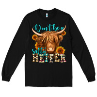 Black don't be a salty heifer long haired cow Long Sleeve Tee - Jasminsmagicworld