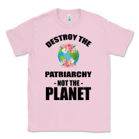 Bubblegum Pink Destroy the patriarchy not the planet Classic Tee - Bettercallsaul