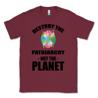 Burgundy Destroy the patriarchy not the planet Classic Tee - Bettercallsaul