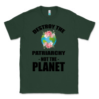 Sports Green Destroy the patriarchy not the planet Classic Tee - Bettercallsaul