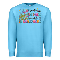 Ocean Blue kindness is free sprinkle it everywhere Premium Sweatshirt - MaliasSmallBusiness