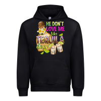 Black He Don't Love Me Like Tequila Does Urban Hoodie - texasbilliewilder