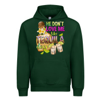 Forest Green He Don't Love Me Like Tequila Does Urban Hoodie - texasbilliewilder