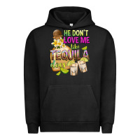 Pigment Black He Don't Love Me Like Tequila Does Urban Hoodie - texasbilliewilder