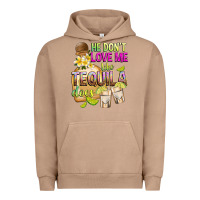 Pigment Burro He Don't Love Me Like Tequila Does Urban Hoodie - texasbilliewilder