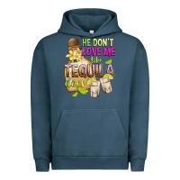 Pigment Midnight Navy He Don't Love Me Like Tequila Does Urban Hoodie - texasbilliewilder
