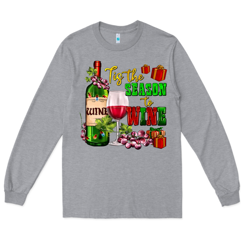 Tis The Season To Wine Long Sleeve Tee by AdoDesignShop | Teevron
