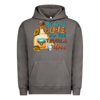 Pigment Tornado He Don't Love Me Like Tequila Does Urban Hoodie - texasbilliewilder