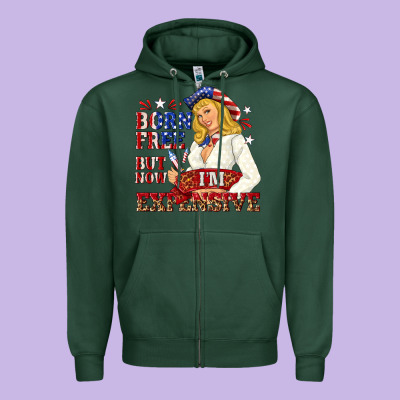 Born Free But Now Im Expensive Zipper Hoodie Designed By Nancycooperartshop