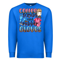 True Royal coffee scrubs and rubber gloves Premium Sweatshirt - NancyCooperArtShop