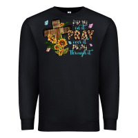Black pray on it pray over it pray through it Premium Sweatshirt - MaliasSmallBusiness