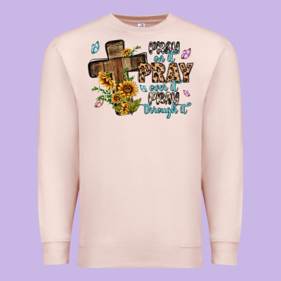 Pray On It Pray Over It Pray Through It Premium Sweatshirt Designed By Maliassmallbusiness